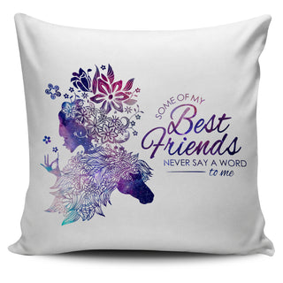 Some Of My Best Friends Never Horse Pillow Covers