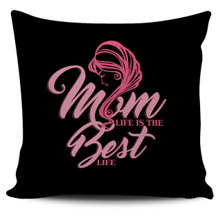 Mom Life Is The Best Life Pillow Covers