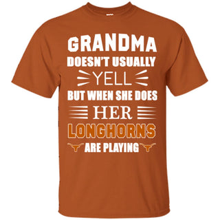 Grandma Doesn't Usually Yell Texas Longhorns T Shirts