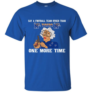 Say A Football Team Other Than Memphis Tigers T Shirts