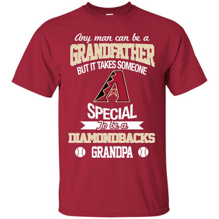 It Takes Someone Special To Be An Arizona Diamondbacks Grandpa T Shirts