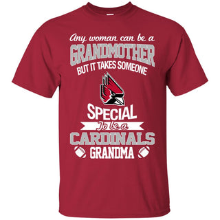 It Takes Someone Special To Be A Ball State Cardinals Grandma T Shirts