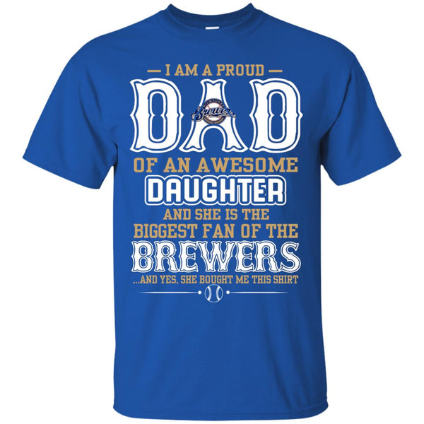 Proud Of Dad Of An Awesome Daughter Milwaukee Brewers T Shirts – Best Funny  Store