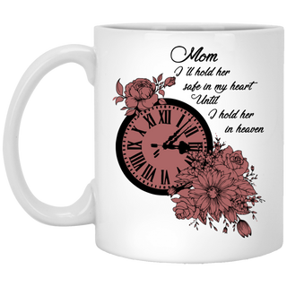Mom I'll Hold Her Safe In My Heart Mugs