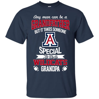 It Takes Someone Special To Be An Arizona Wildcats Grandpa T Shirts