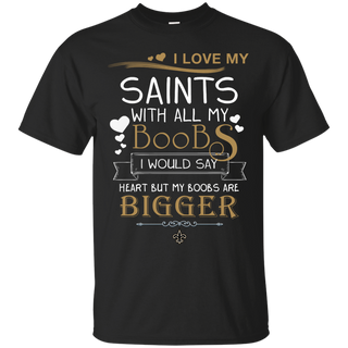 I Love My New Orleans Saints With All My Boobs T Shirts