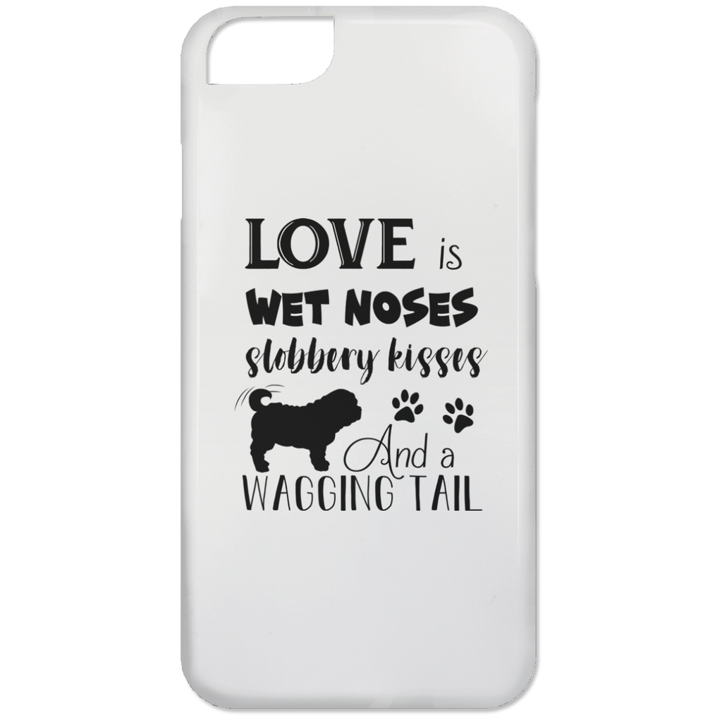 Love Is Wet Noses Slobbery Kisses Pug Phone Cases