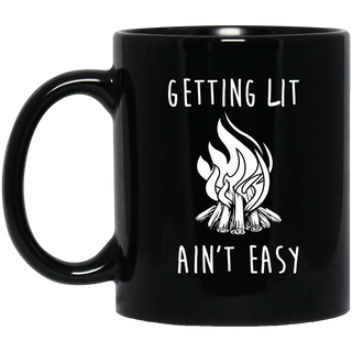 Getting Lit Ain't Easy Mugs