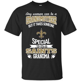 It Takes Someone Special To Be A New Orleans Saints Grandma T Shirts