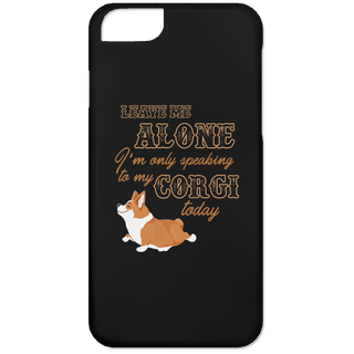 I'm Only Speaking To My Corgi Today Phone Cases