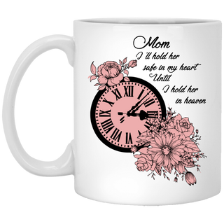 Mom I'll Hold Her Safe In My Heart Mugs