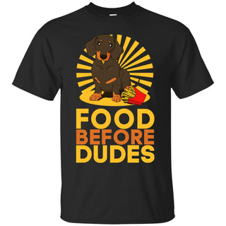 Dachshund - Food Before Dudes T Shirts