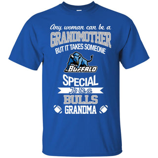 It Takes Someone Special To Be A Buffalo Bulls Grandma T Shirts
