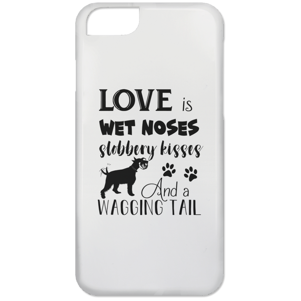 Love Is Wet Noses Slobbery Kisses Schnauzer Phone Cases