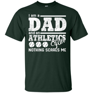 I Am A Dad And A Fan Nothing Scares Me Oakland Athletics T Shirt