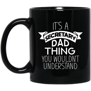 Its A Secretary Dad Thing Mugs