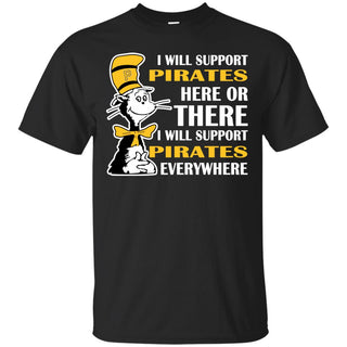 I Will Support Everywhere Pittsburgh Pirates T Shirts