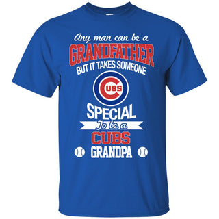 It Takes Someone Special To Be A Chicago Cubs Grandpa T Shirts