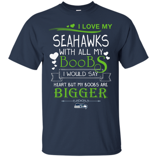 I Love My Seattle Seahawks With All My Boobs T Shirts