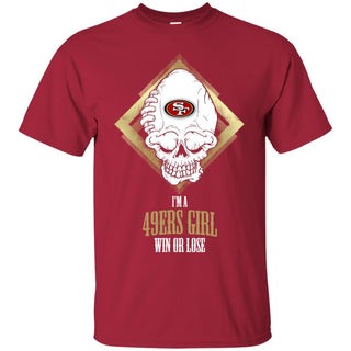San Francisco 49ers Girl Win Or Lose Tshirt For Fans