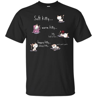 Cat - Soft kitty warm kitty T SHIRT
