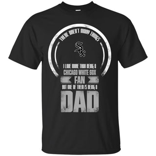 I Love More Than Being Chicago White Sox Fan T Shirts