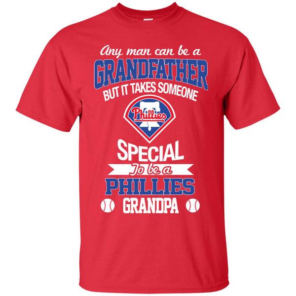 It Takes Someone Special To Be A Philadelphia Phillies Grandpa T Shirt –  Best Funny Store