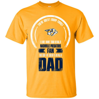 I Love More Than Being Nashville Predators Fan T Shirts
