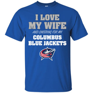 I Love My Wife And Cheering For My Columbus Blue Jackets T Shirts