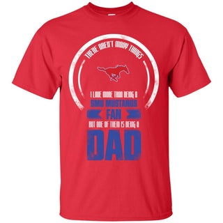 I Love More Than Being SMU Mustangs Fan T Shirts