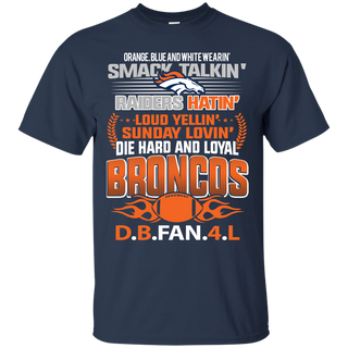 Raiders Hatin' Loud Yellin' Sunday Lovin' Denver Broncos T Shirts