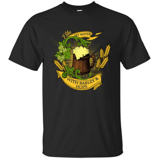 I Like My Water Beer T Shirts