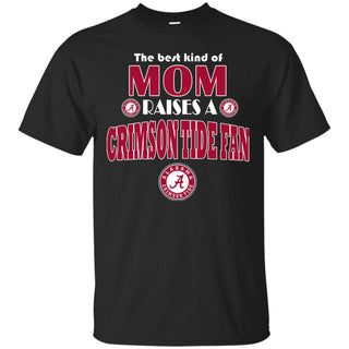 Best Kind Of Mom Raise A Fan Alabama Crimson Tide T Shirts