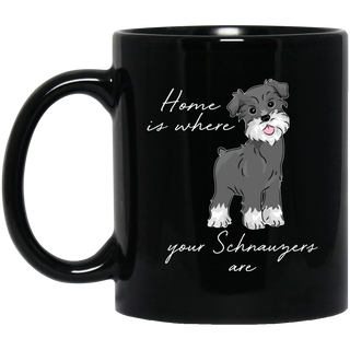 Home Is Where My Schnauzers Are Mugs