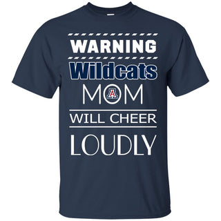 Warning Mom Will Cheer Loudly Arizona Wildcats T Shirts