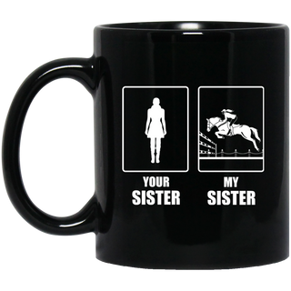 Your Sister My Sister Riding Mugs