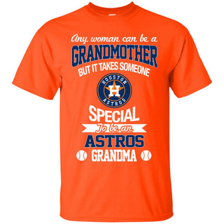 It Takes Someone Special To Be A Houston Astros Grandma T Shirts