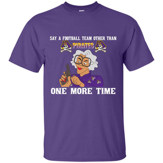 Say A Football Team Other Than East Carolina Pirates T Shirts