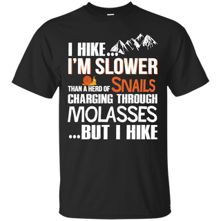 I'm Slower Than A Herd Of Snails Hiking T Shirt
