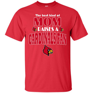 Best Kind Of Mom Raise A Fan Louisville Cardinals T Shirts