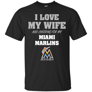 I Love My Wife And Cheering For My Miami Marlins T Shirts