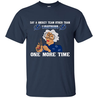 Say A Hockey Team Other Than Tampa Bay Lightning T Shirts