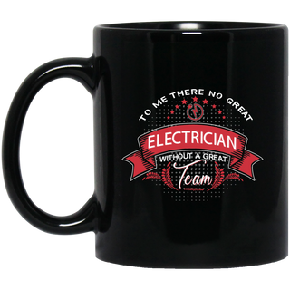 To Me There No Great Electrician Mugs