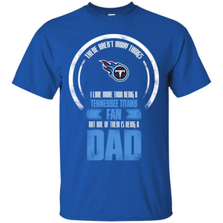 I Love More Than Being Tennessee Titans Fan T Shirts