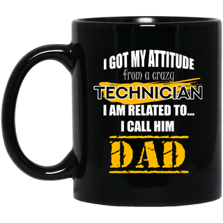 I Got My Attitude From A Crazy Technician Mugs