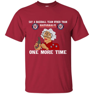 Say A Baseball Team Other Than Washington Nationals T Shirts