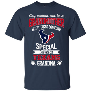 It Takes Someone Special To Be A Houston Texans Grandma T Shirts