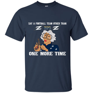 Say A Football Team Other Than Akron Zips T Shirts
