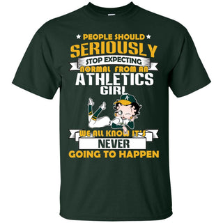 People Should Seriously Stop Expecting Normal From An Oakland Athletics Girl T Shirt