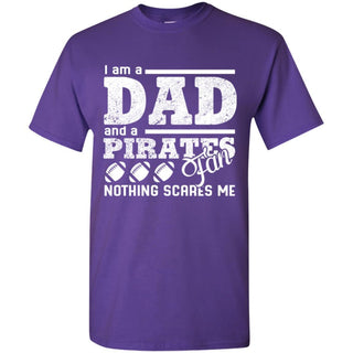 I Am A Dad And A Fan Nothing Scares Me East Carolina Pirates T Shirt